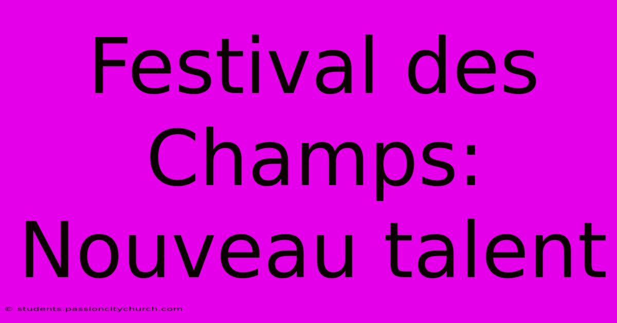 Festival Des Champs: Nouveau Talent