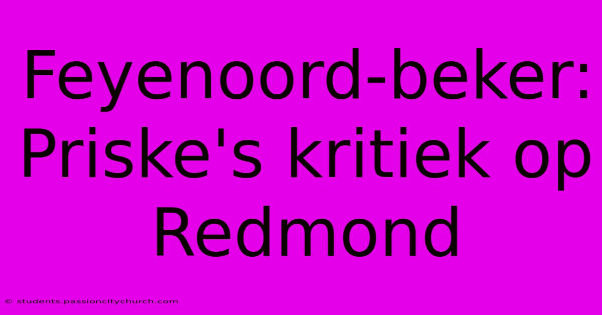 Feyenoord-beker: Priske's Kritiek Op Redmond