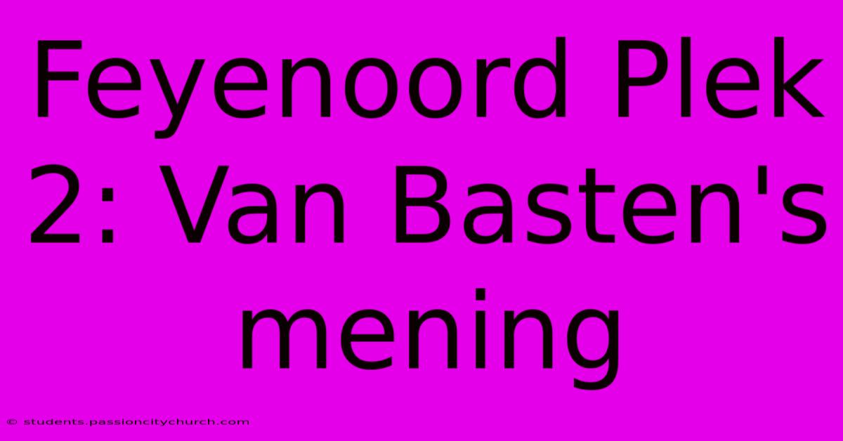 Feyenoord Plek 2: Van Basten's Mening