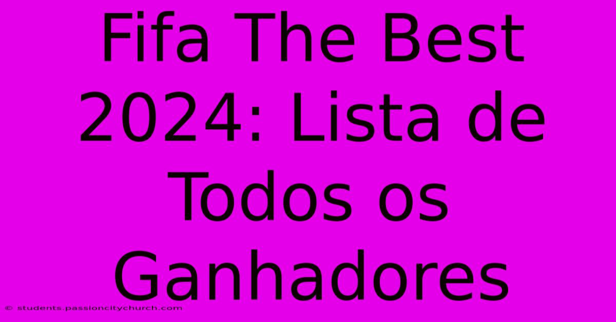 Fifa The Best 2024: Lista De Todos Os Ganhadores