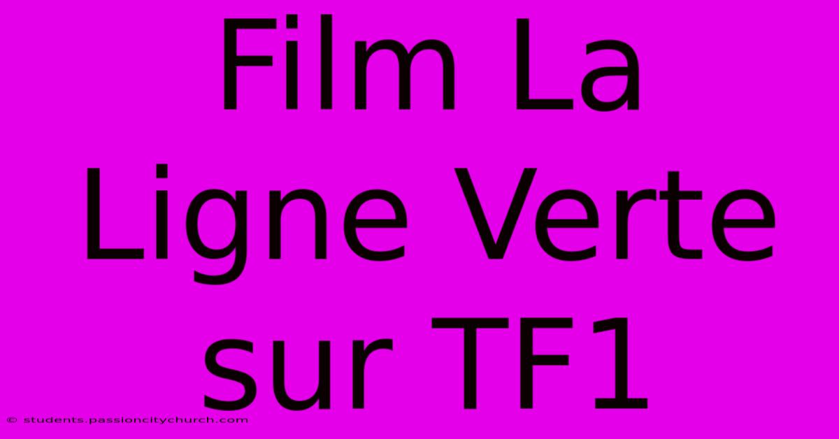 Film La Ligne Verte Sur TF1