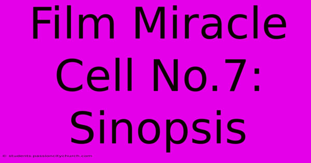 Film Miracle Cell No.7: Sinopsis