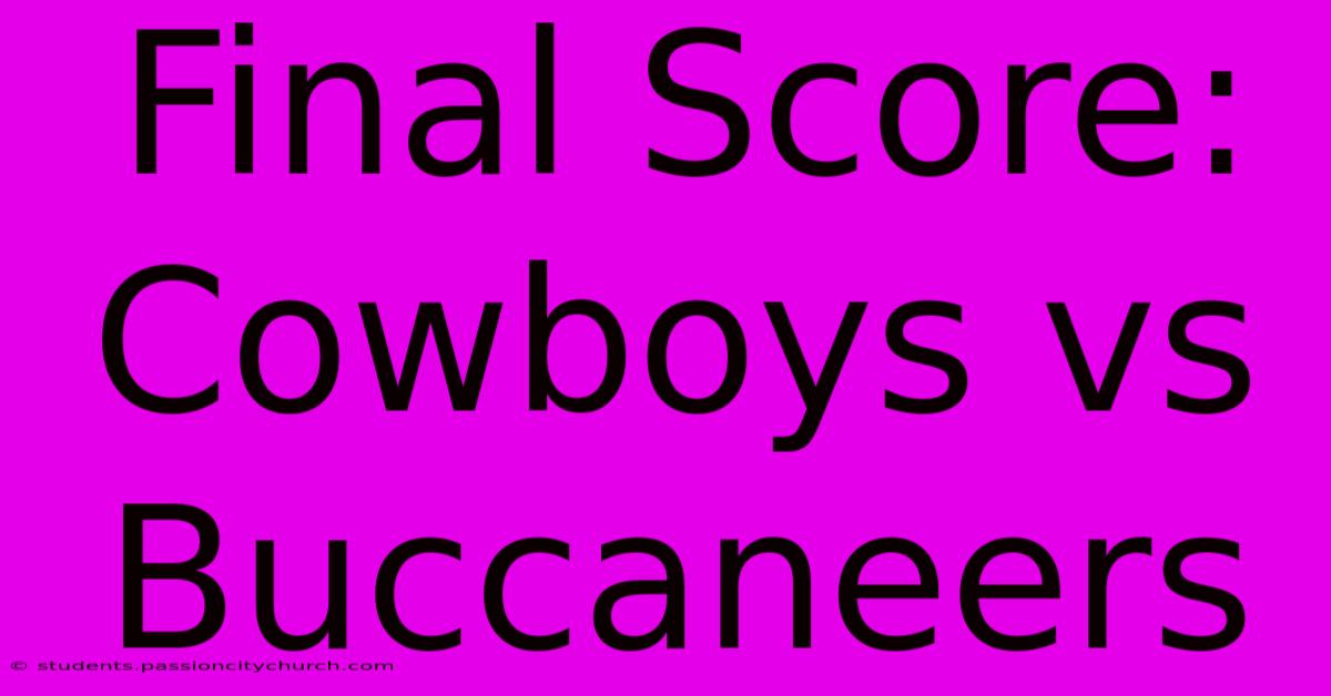 Final Score: Cowboys Vs Buccaneers