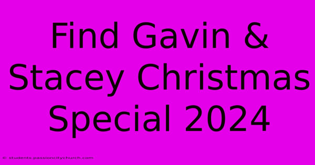 Find Gavin & Stacey Christmas Special 2024