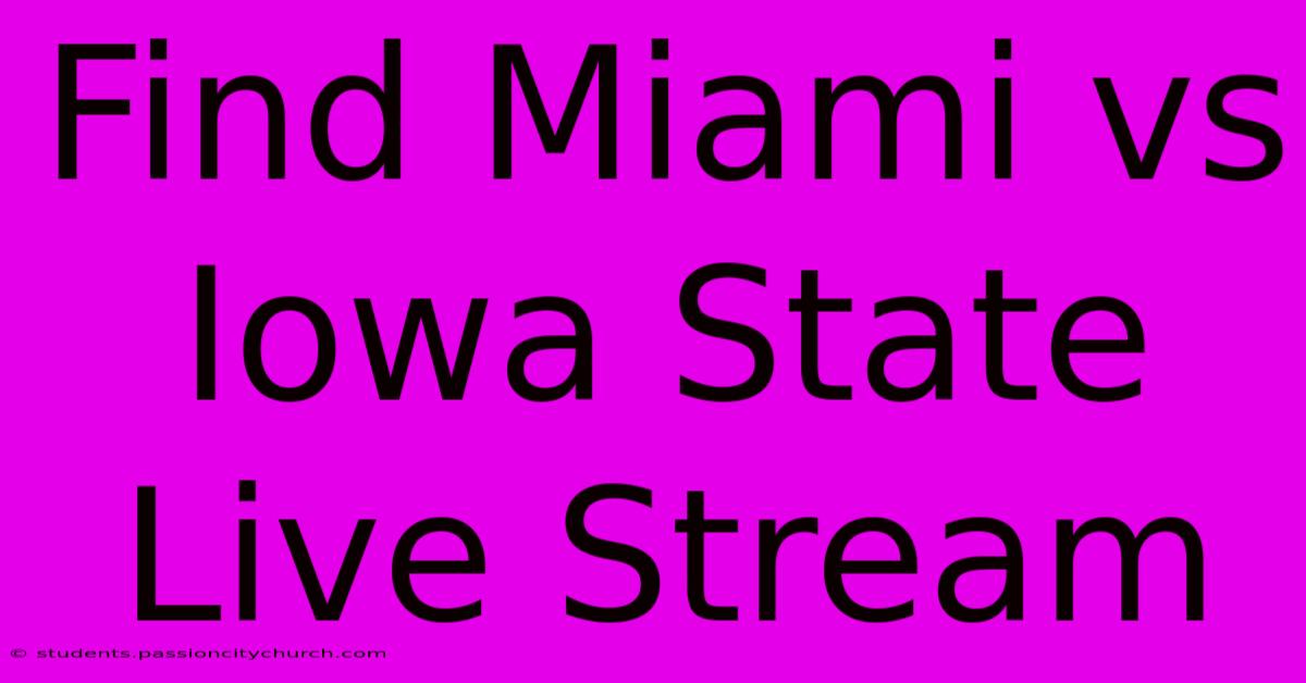 Find Miami Vs Iowa State Live Stream