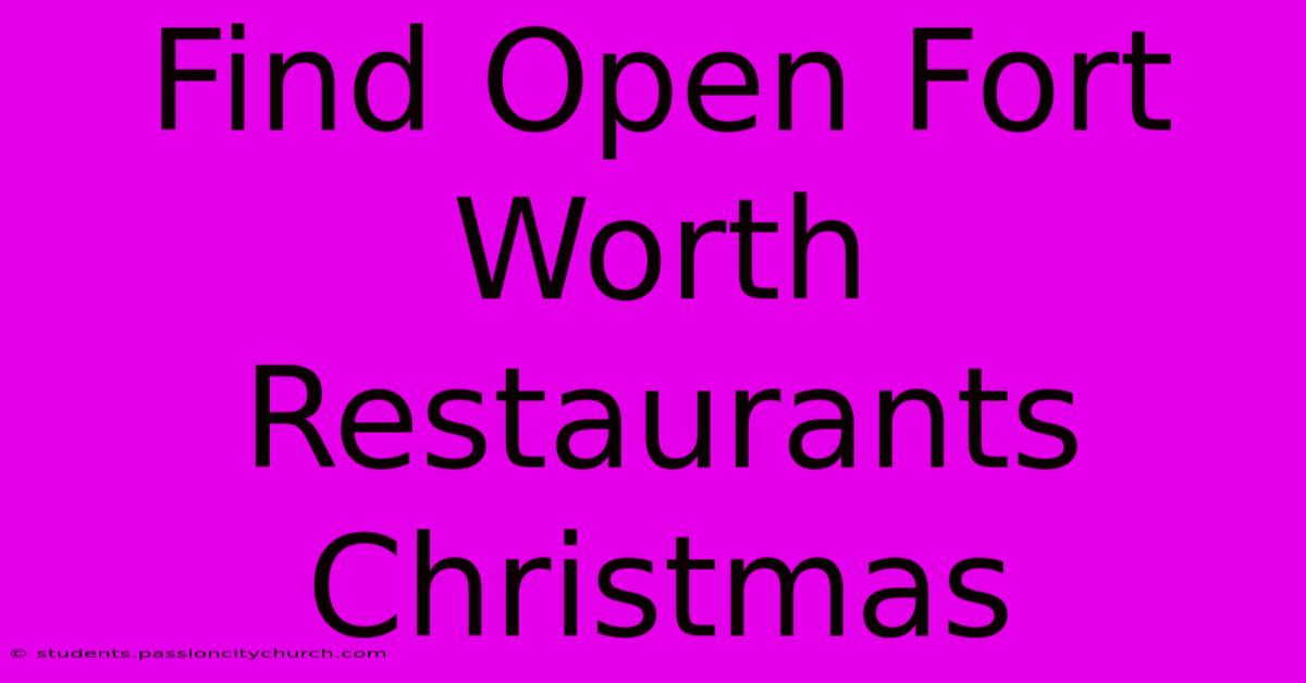 Find Open Fort Worth Restaurants Christmas