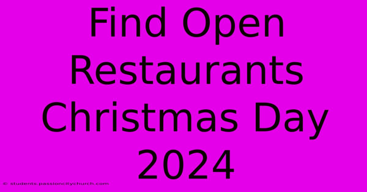 Find Open Restaurants Christmas Day 2024