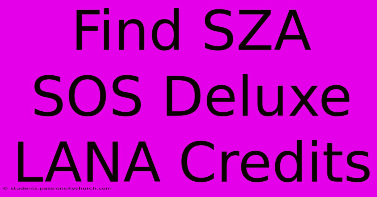 Find SZA SOS Deluxe LANA Credits