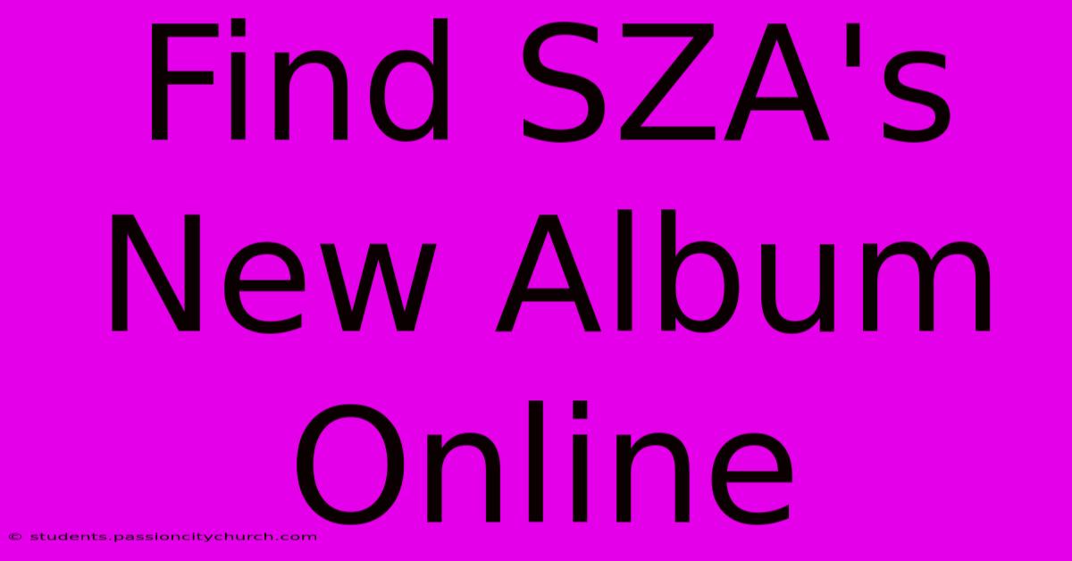 Find SZA's New Album Online