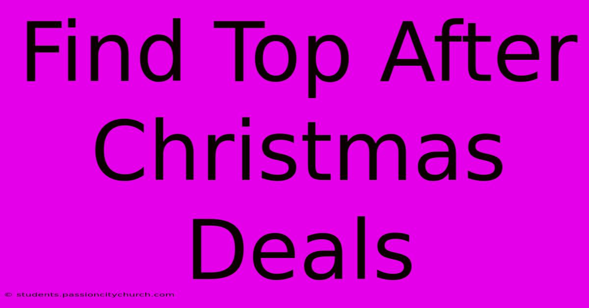 Find Top After Christmas Deals