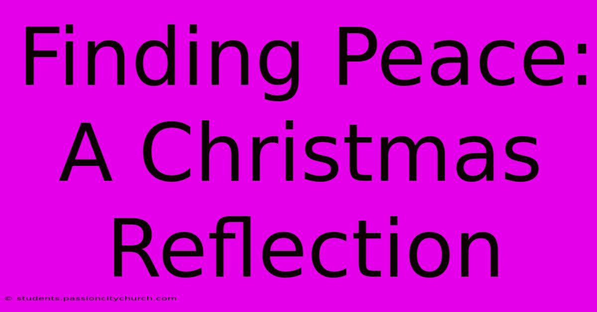 Finding Peace: A Christmas Reflection