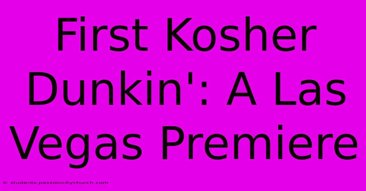 First Kosher Dunkin': A Las Vegas Premiere