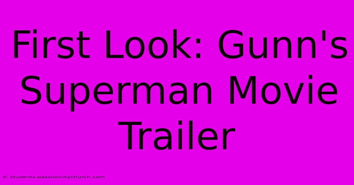 First Look: Gunn's Superman Movie Trailer