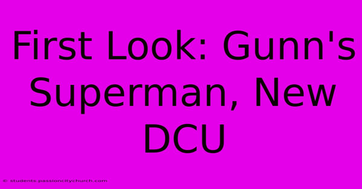 First Look: Gunn's Superman, New DCU