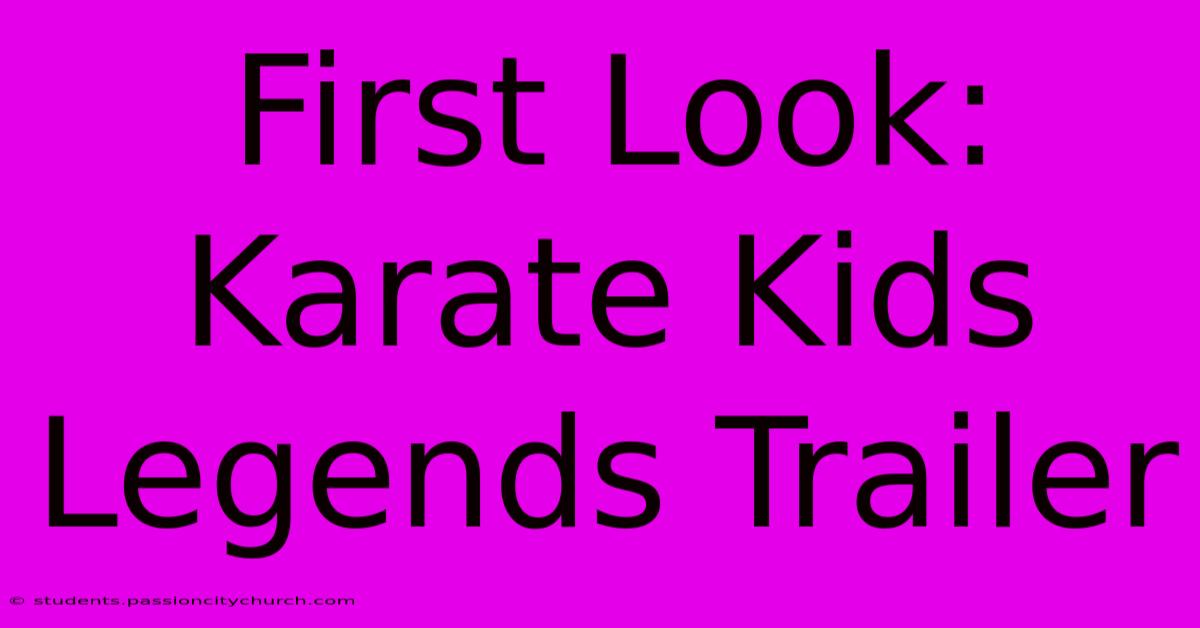 First Look: Karate Kids Legends Trailer