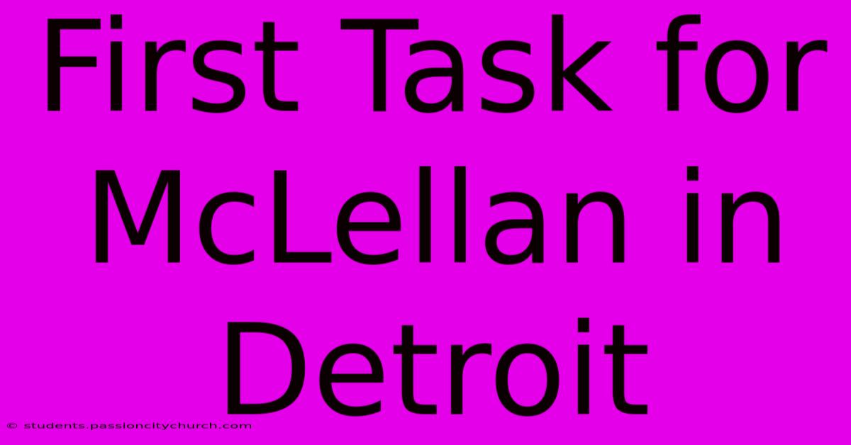 First Task For McLellan In Detroit