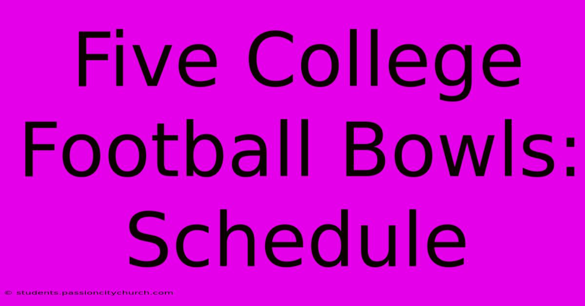 Five College Football Bowls: Schedule