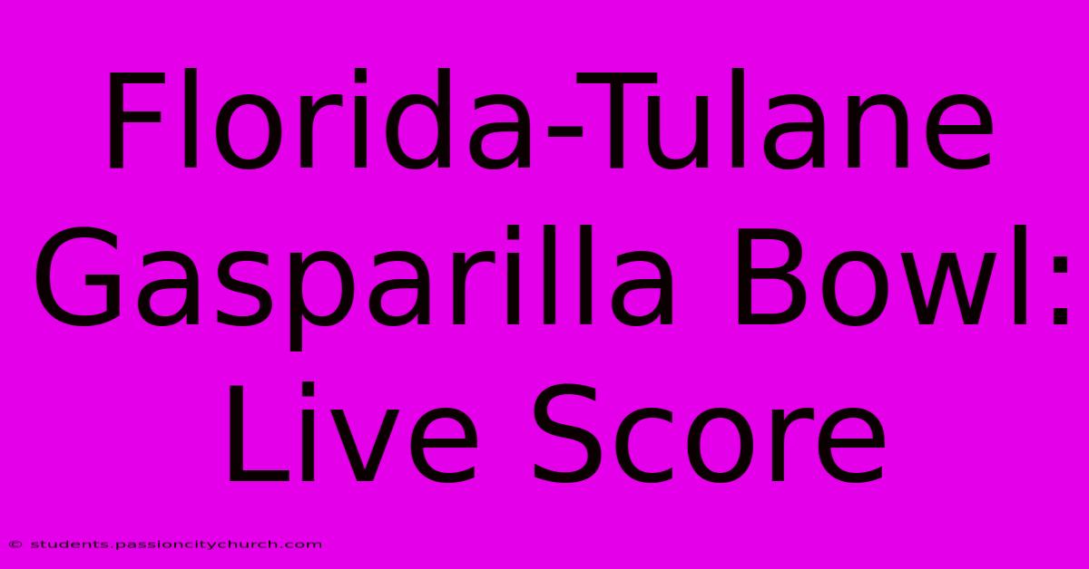 Florida-Tulane Gasparilla Bowl: Live Score