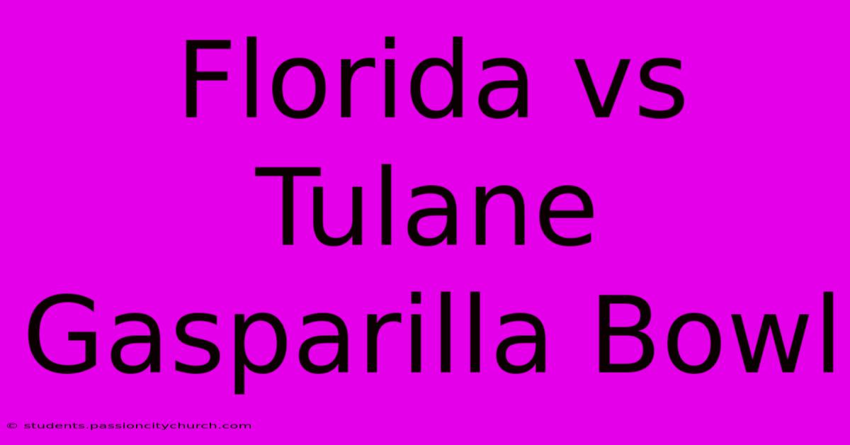 Florida Vs Tulane Gasparilla Bowl