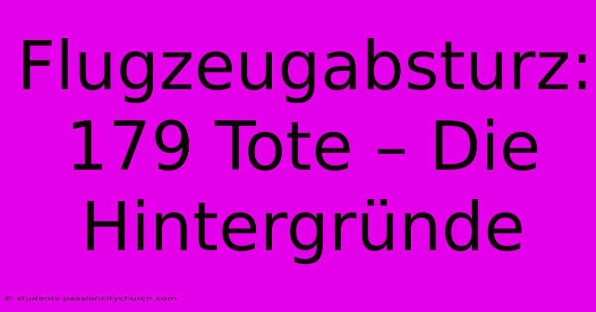 Flugzeugabsturz: 179 Tote – Die Hintergründe