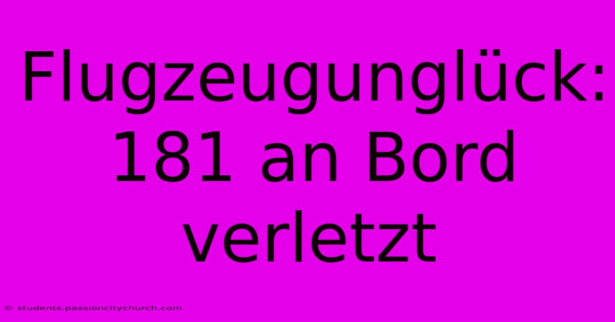 Flugzeugunglück: 181 An Bord Verletzt