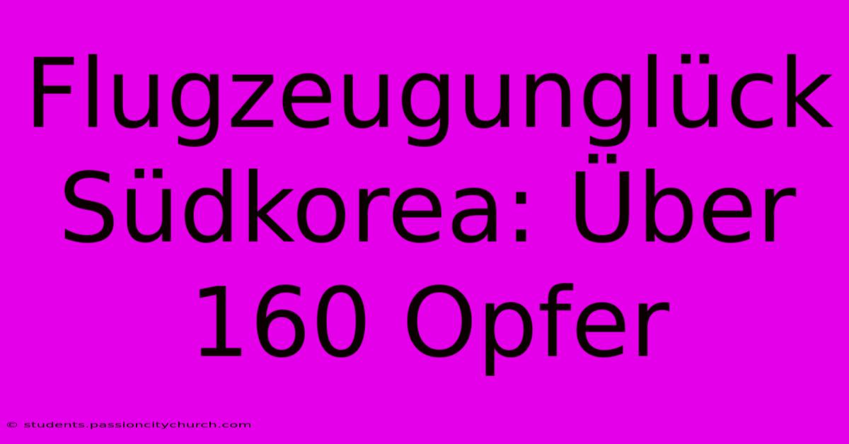 Flugzeugunglück Südkorea: Über 160 Opfer