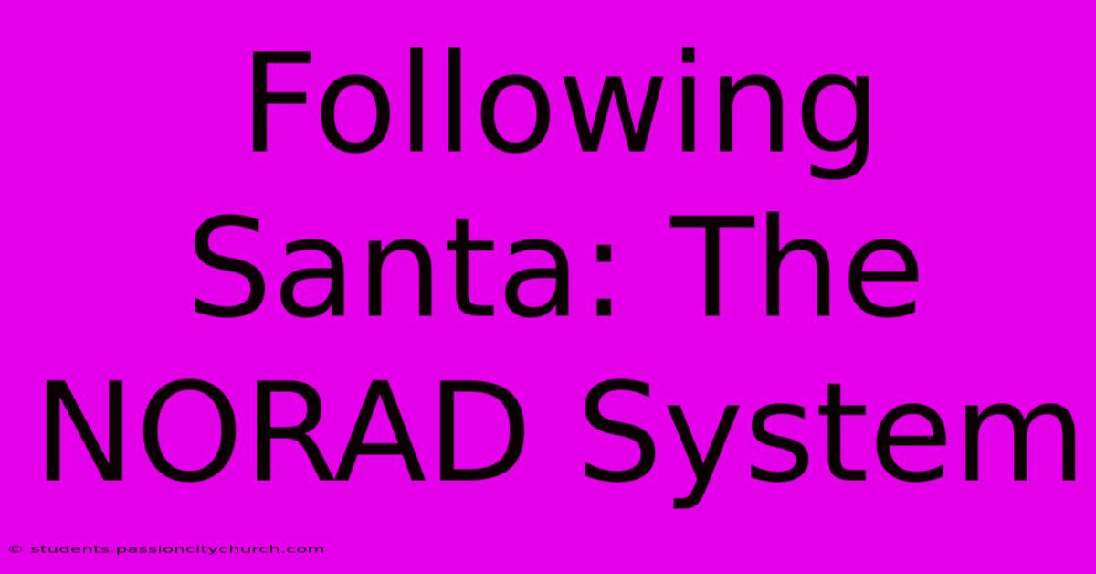 Following Santa: The NORAD System