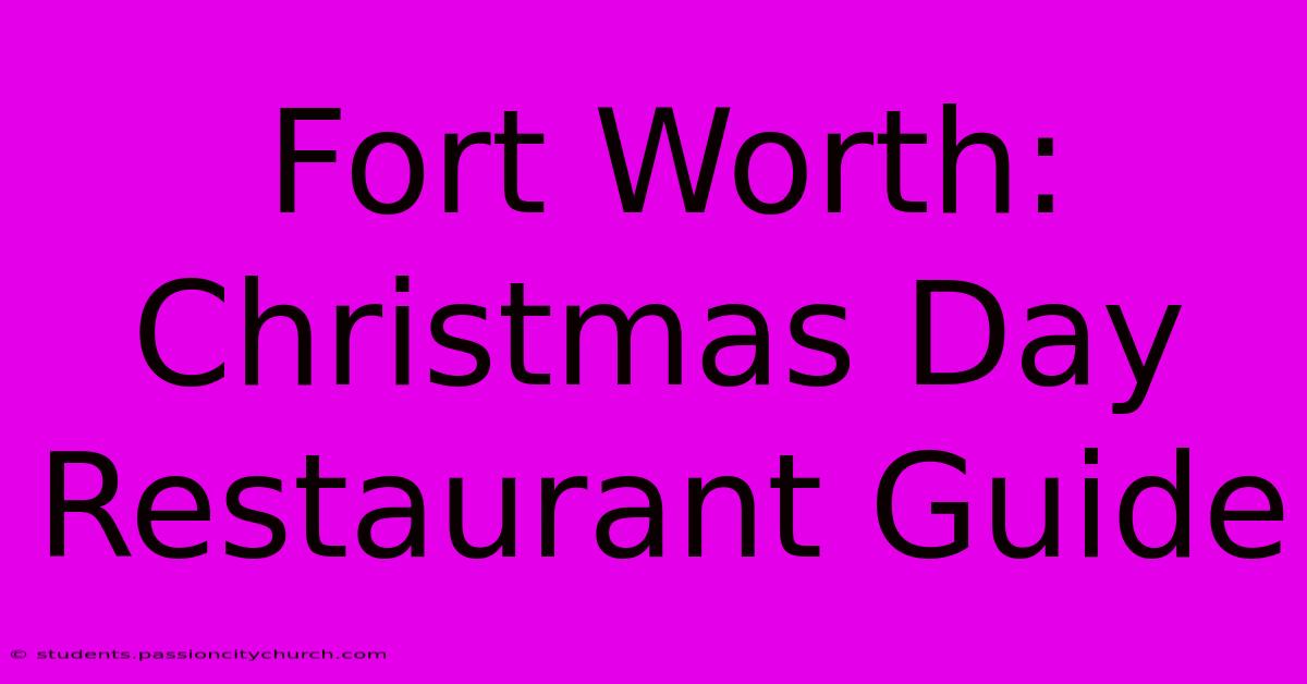 Fort Worth: Christmas Day Restaurant Guide