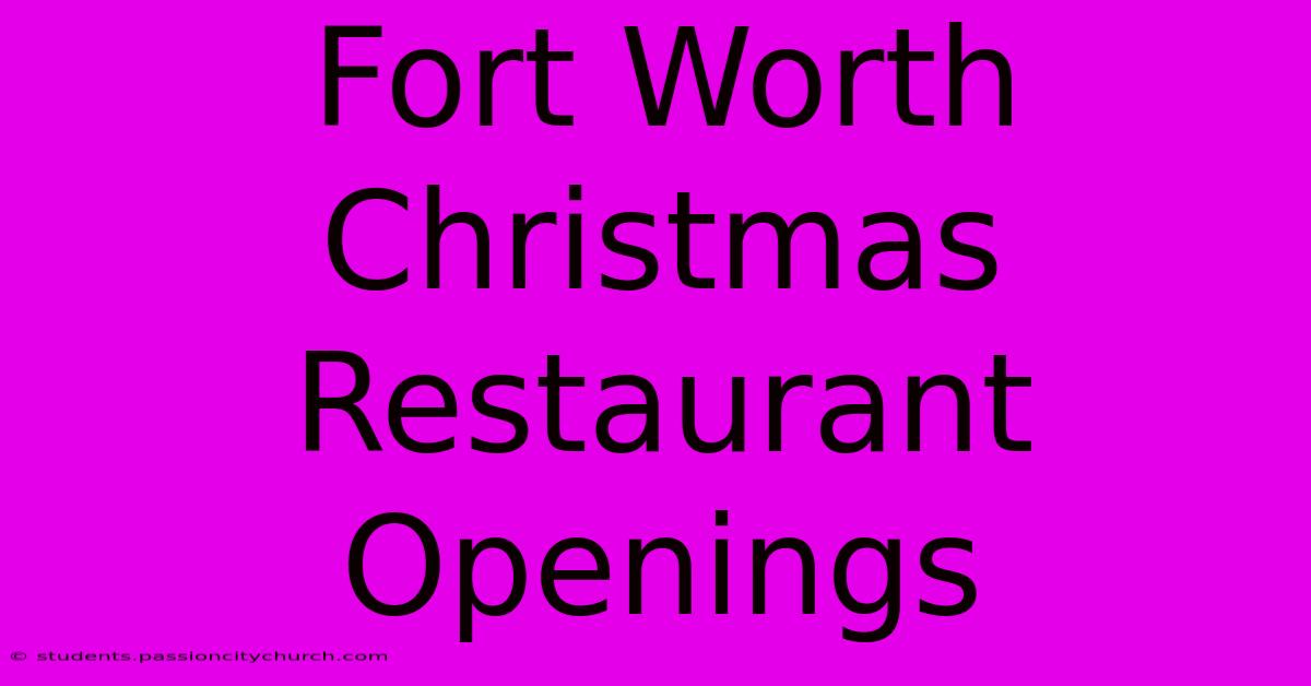 Fort Worth Christmas Restaurant Openings