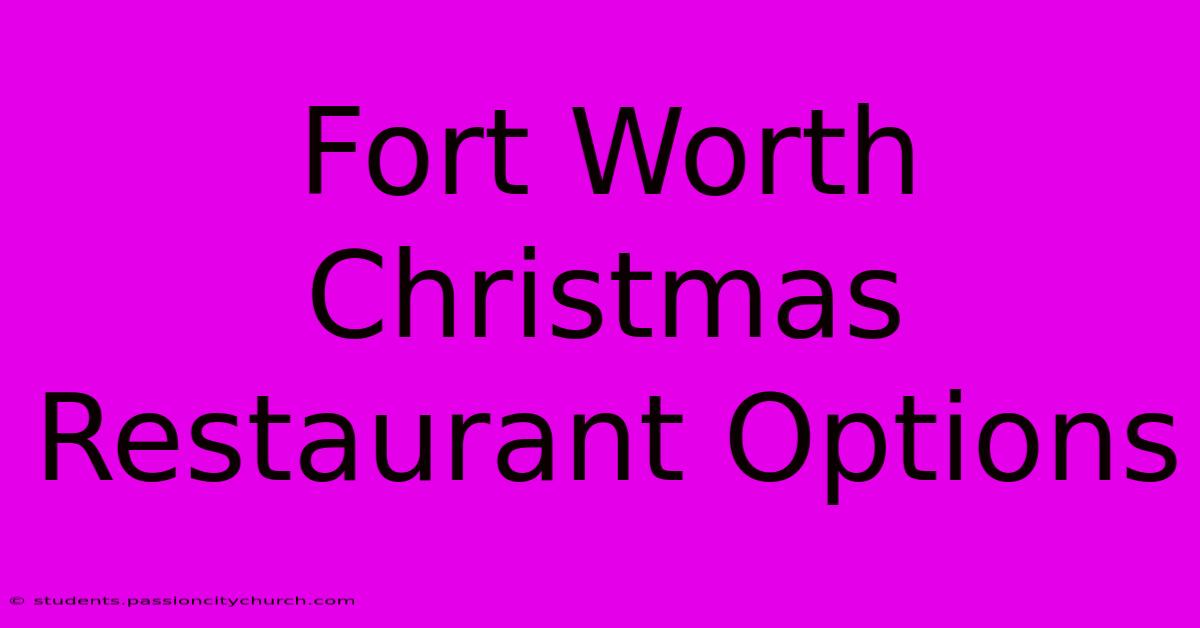 Fort Worth Christmas Restaurant Options