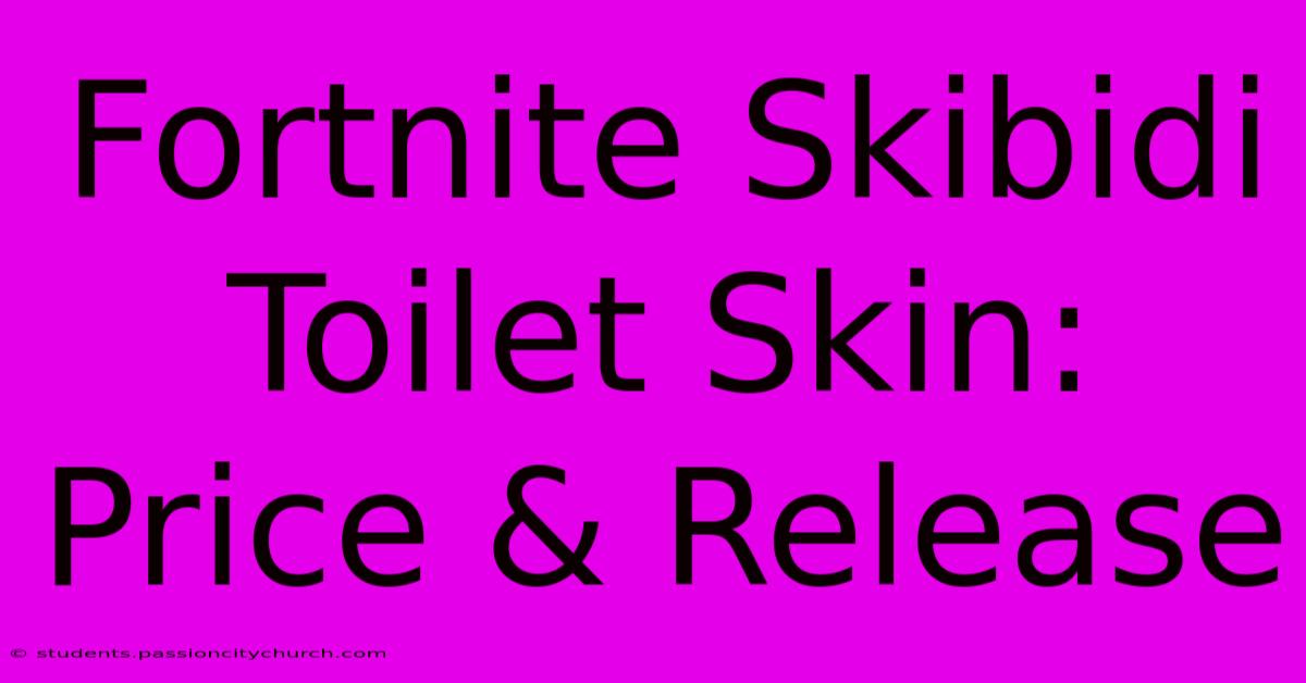 Fortnite Skibidi Toilet Skin: Price & Release