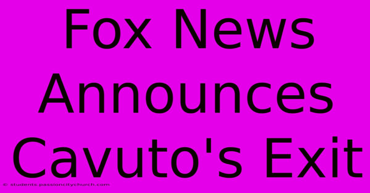 Fox News Announces Cavuto's Exit