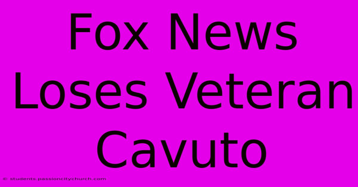 Fox News Loses Veteran Cavuto