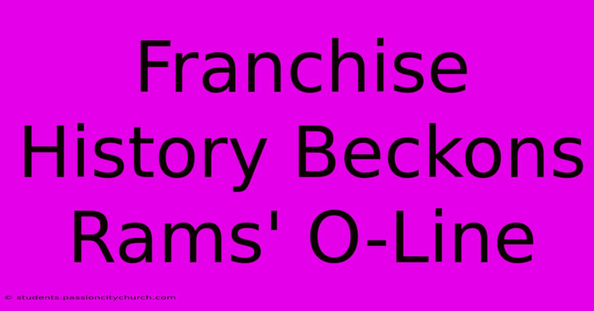 Franchise History Beckons Rams' O-Line