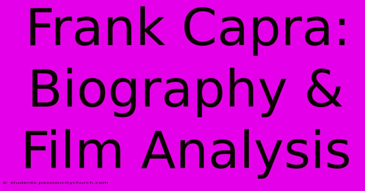 Frank Capra: Biography & Film Analysis