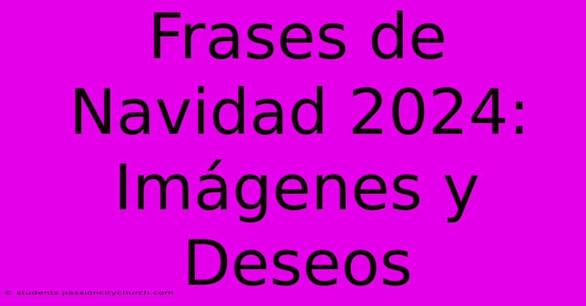 Frases De Navidad 2024: Imágenes Y Deseos