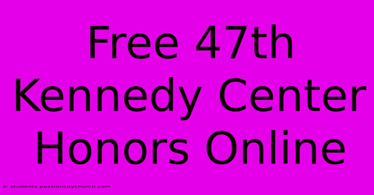 Free 47th Kennedy Center Honors Online