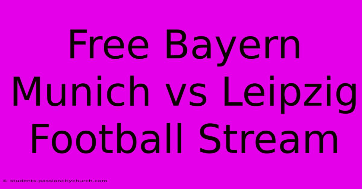 Free Bayern Munich Vs Leipzig Football Stream