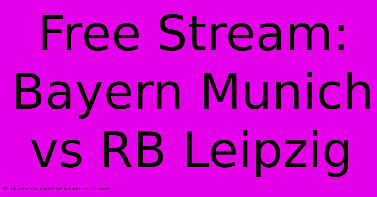 Free Stream: Bayern Munich Vs RB Leipzig