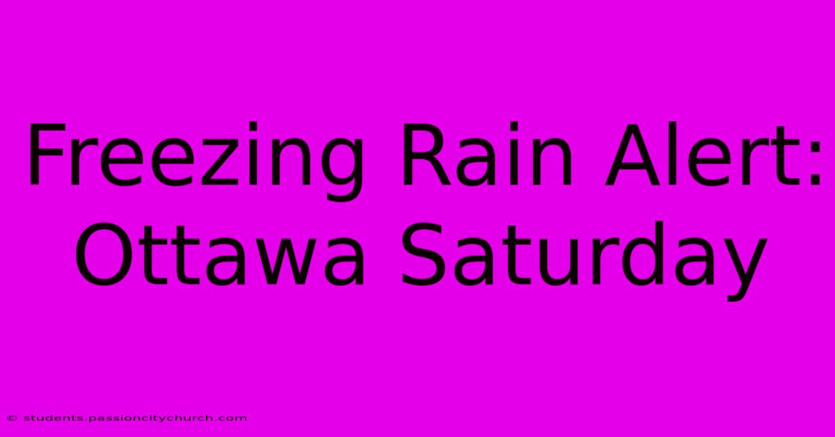 Freezing Rain Alert: Ottawa Saturday