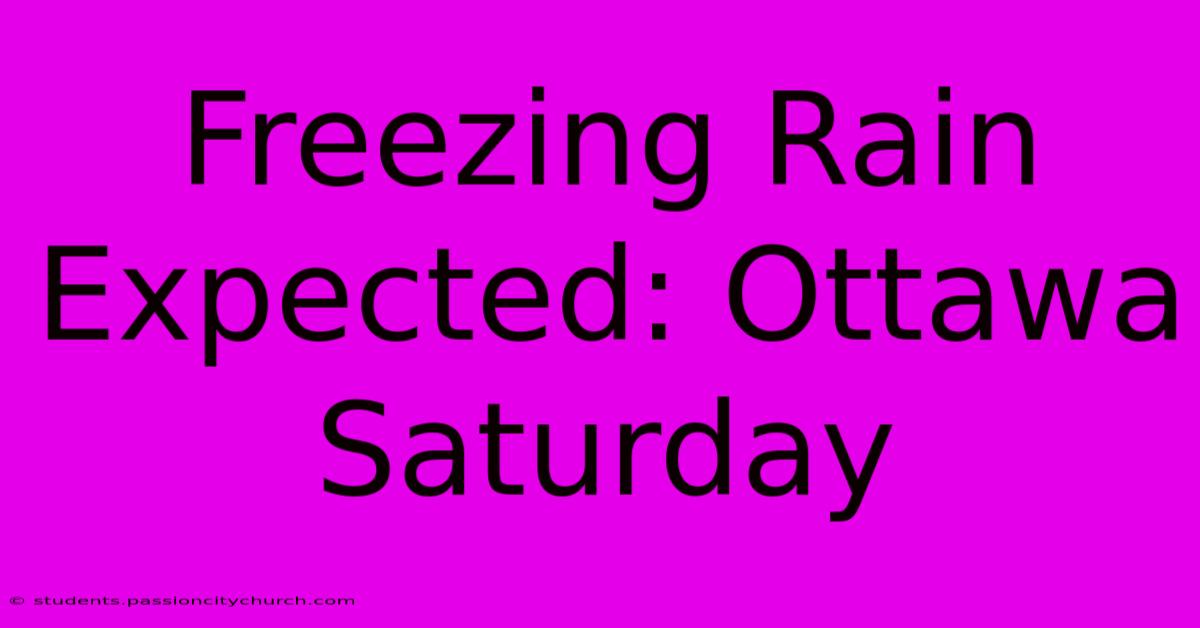 Freezing Rain Expected: Ottawa Saturday