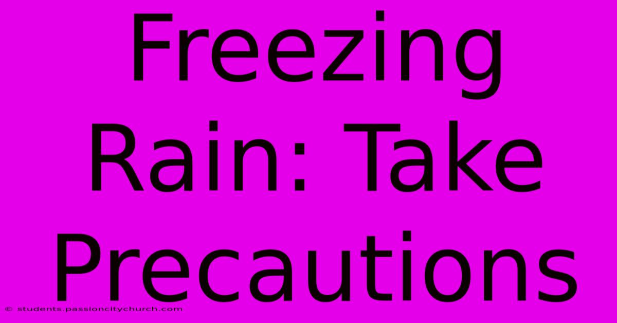 Freezing Rain: Take Precautions