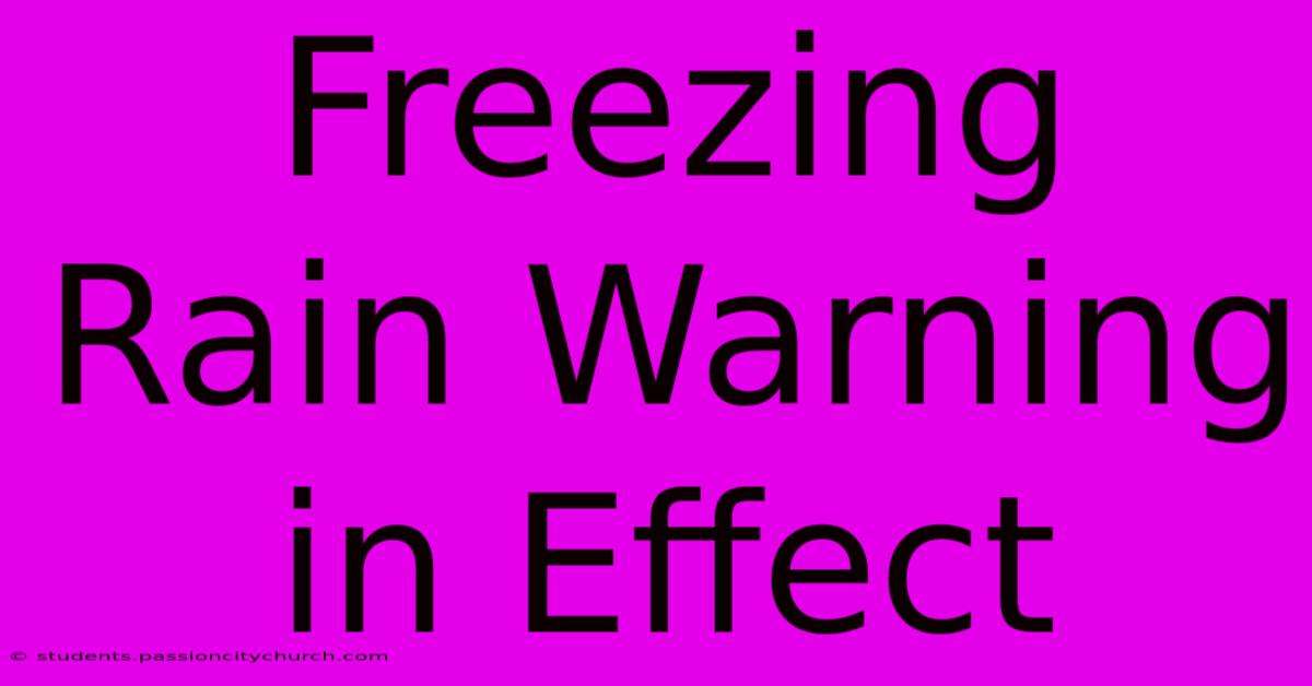 Freezing Rain Warning In Effect