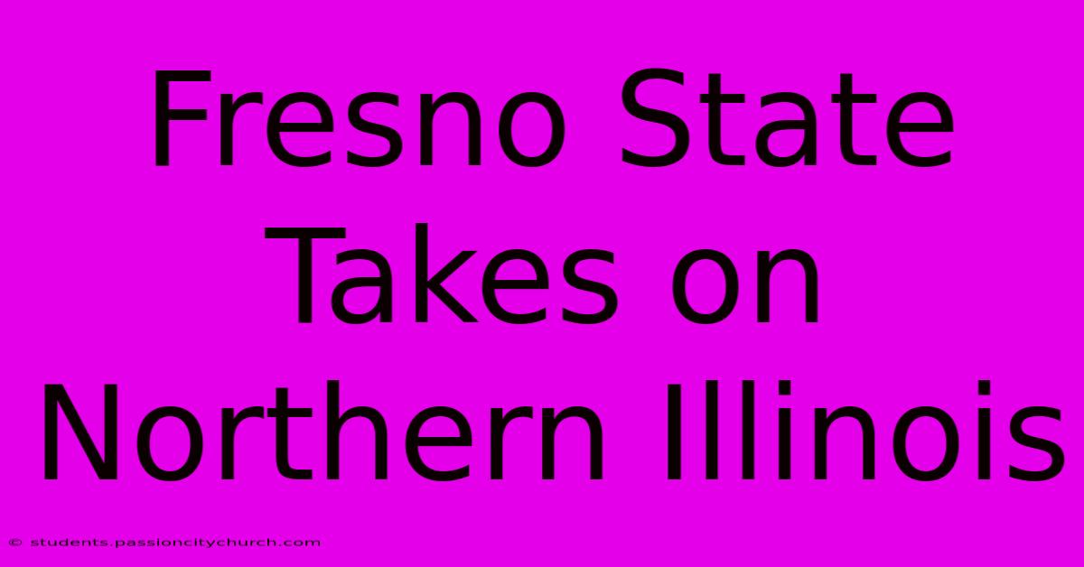 Fresno State Takes On Northern Illinois