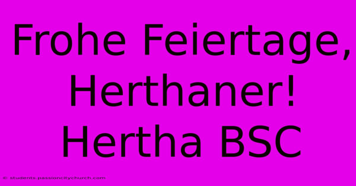 Frohe Feiertage, Herthaner! Hertha BSC