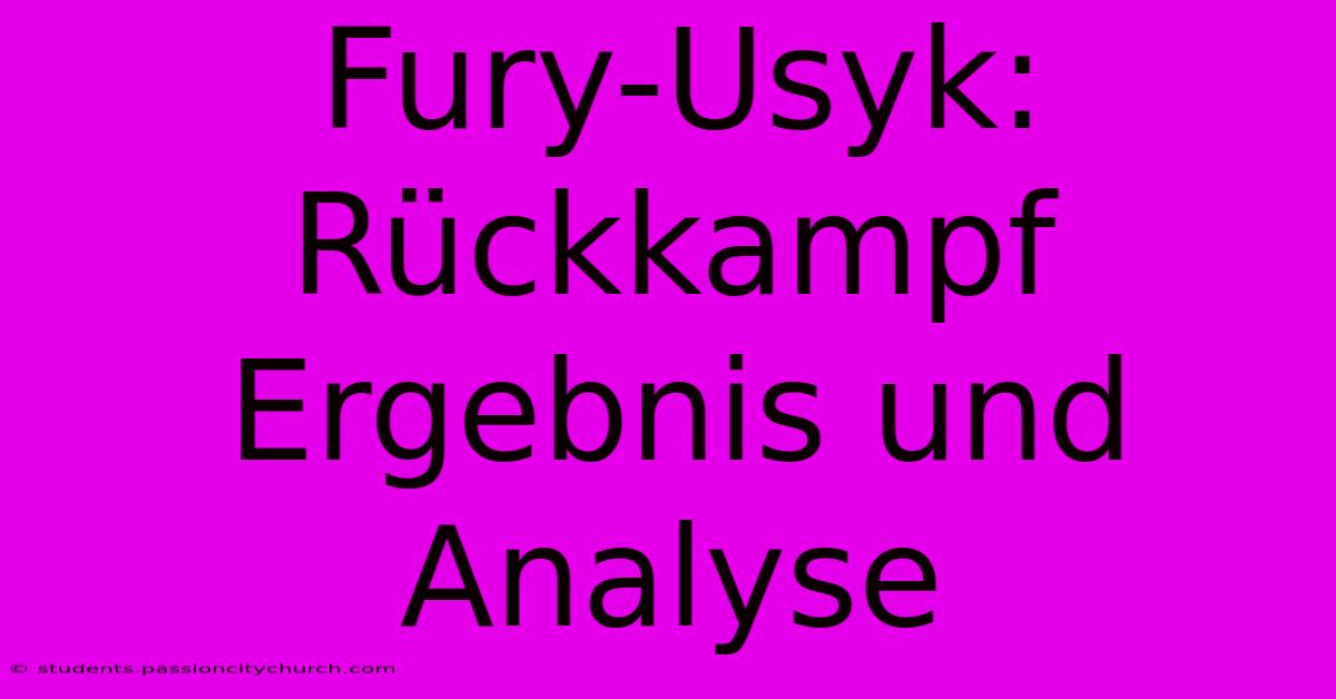 Fury-Usyk: Rückkampf Ergebnis Und Analyse