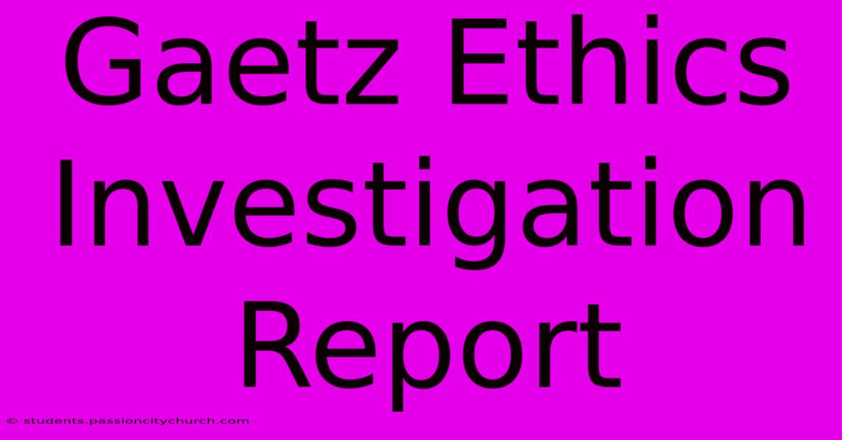 Gaetz Ethics Investigation Report