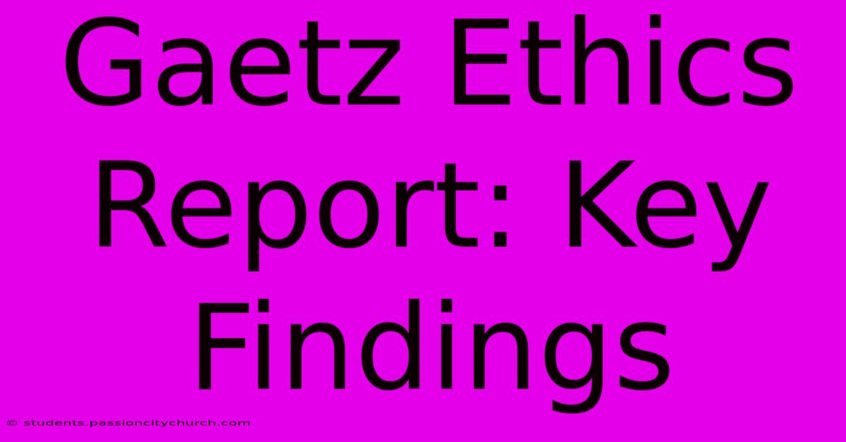 Gaetz Ethics Report: Key Findings