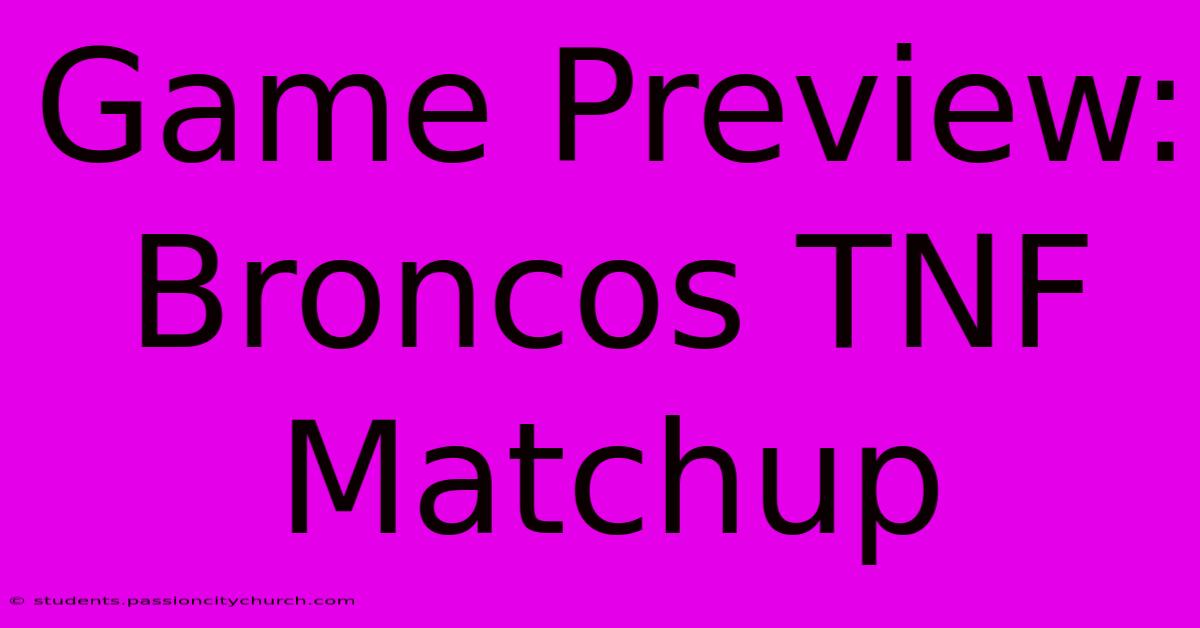 Game Preview: Broncos TNF Matchup