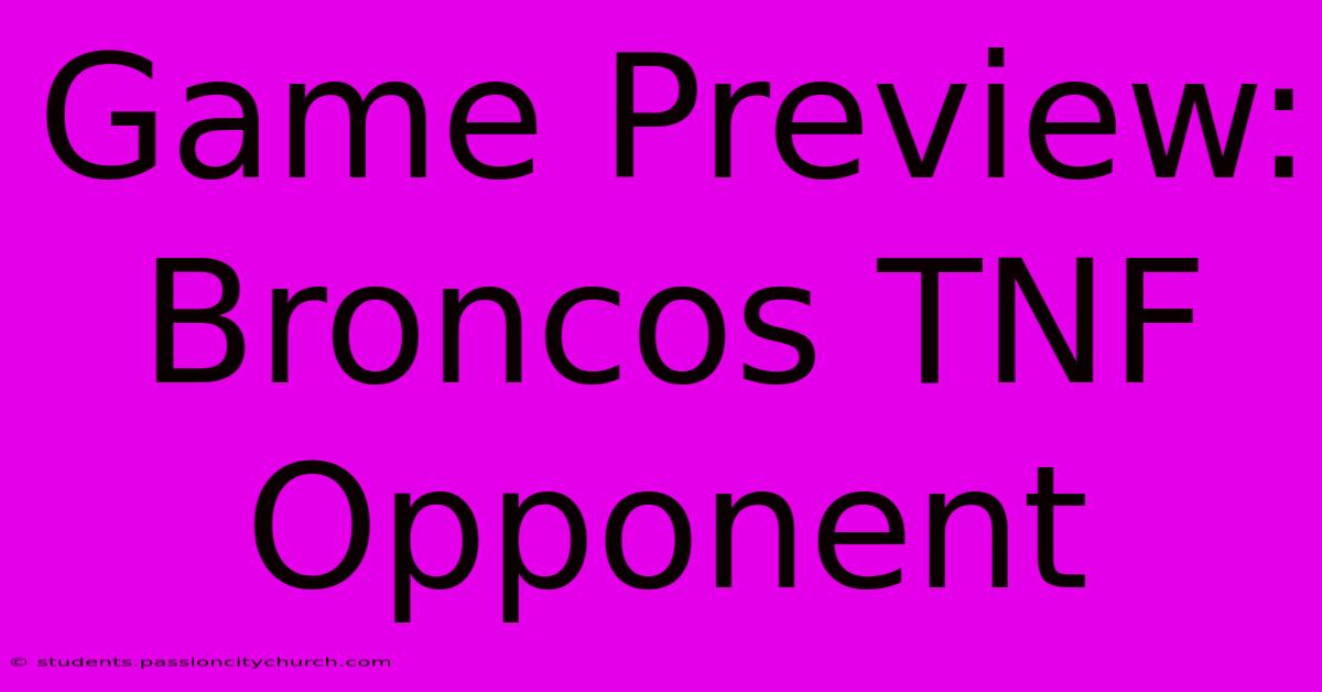 Game Preview: Broncos TNF Opponent